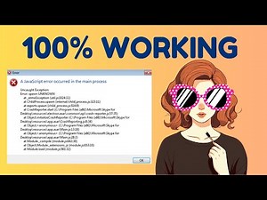 [SOLVED] "A JavaScript ERROR Occurred in the Main Process" Windows