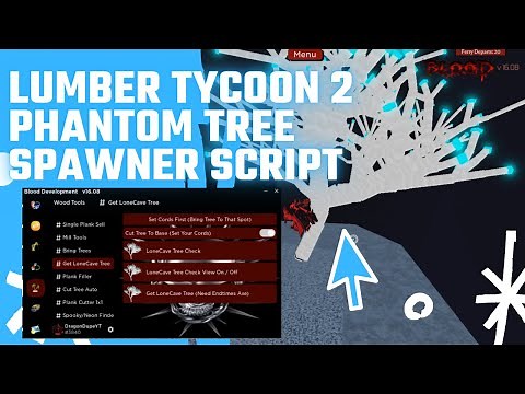Phantom Tree Spawner Script Lumber Tycoon 2 [ 2022 ]