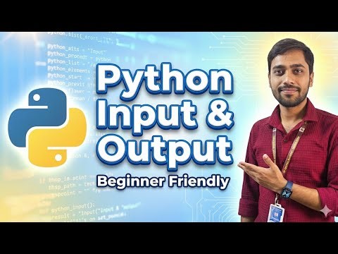 Python Input & Output Explained | Python Input() & Print() Function | Beginners Tutorial