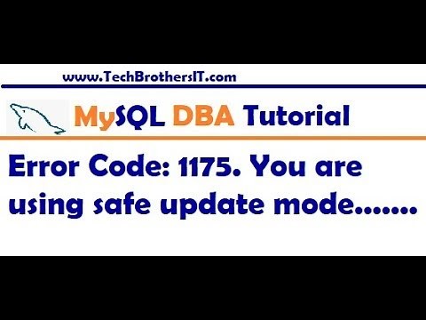 MySQL error code: 1175 during UPDATE in MySQL Workbench - MySQL DBA Tutorial