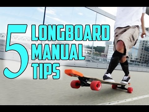 5 LONGBOARD MANUAL TIPS FOR BEGINNERS