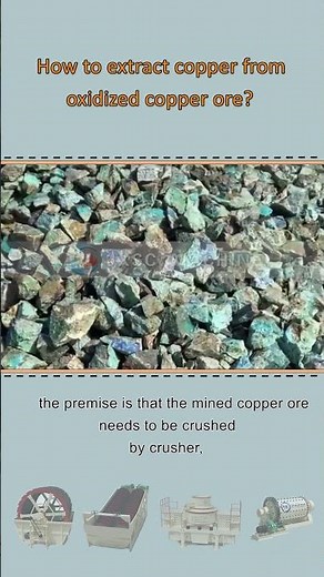 How To Extract Copper From Oxidized Copper Ore?