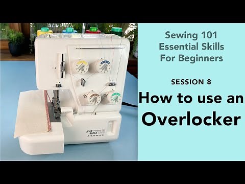 Beginners sewing tutorials (How to use an overlocker)