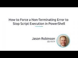 How To Force A Non-Terminating Error To Stop Script Execution In PowerShell