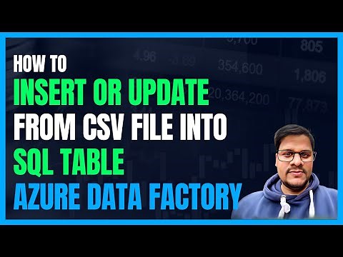 122. Insert and Update Records from CSV to SQL Server with Azure Data Factory (ADF)