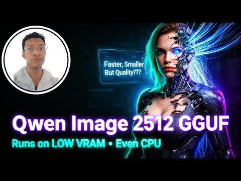 Qwen Image 2512 GGUF for ComfyUI - CPU Only or Low VRAM friendly