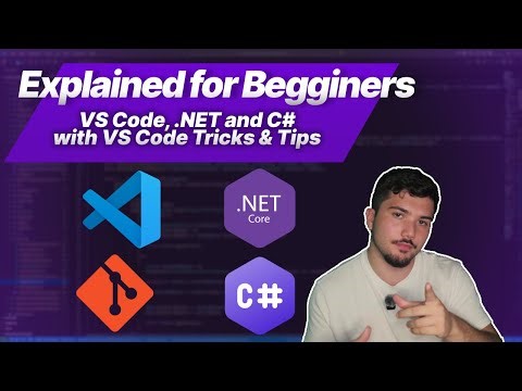 VS Code, .NET, C# Explained for Beginners (with Tricks & Tips for VS Code)
