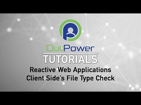 OutPower Tutorial - Reactive web application - Client Side's File Type Check (OutSystems)