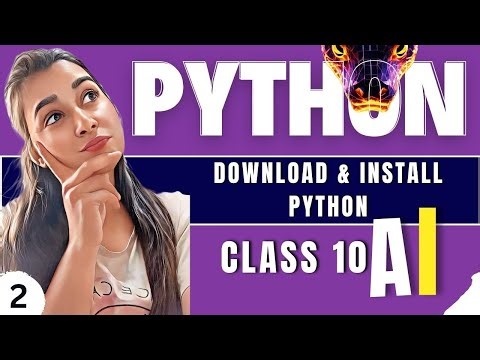 Advance Python | Download & Install Python | Class 10 - Artificial intelligence | Class#2 #class10AI