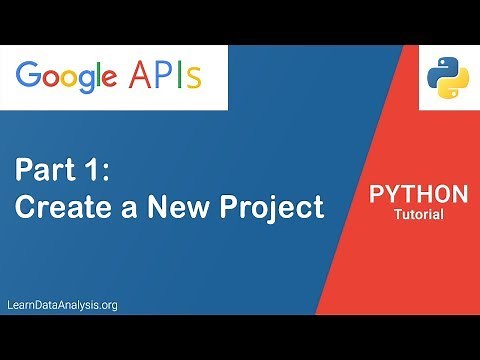Working With Google API in Python Part 1: Create a New Project