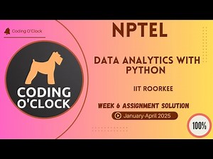 NPTEL Data Analytics with Python Week 6 Assignment Solution January - April 2025 IIT Roorkee