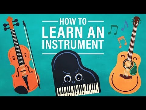 How to Learn to Play an Instrument