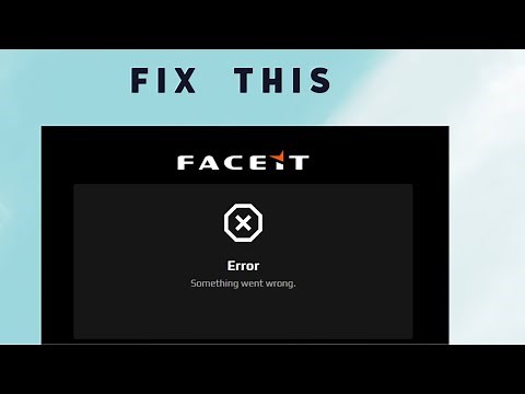 How to Fix "Something went wrong" on Faceit