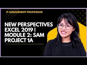 Excel Tutorial for Students - SAM project 1a (NEW Perspective Excel 2019 Module 2)
