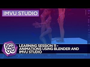 IMVU Studio Learning Session 11 - Animations using Blender and IMVU Studio