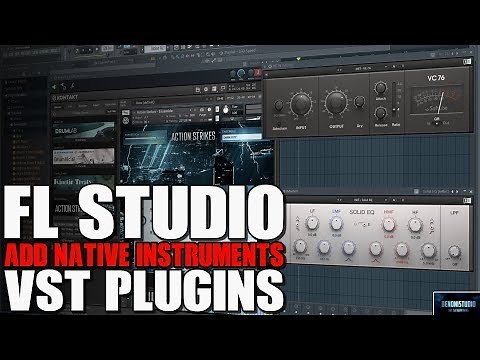 FL STUDIO | ADD NATIVE INSTRUMENTS VST PLUGINS