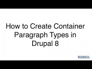 How to Create Container Paragraph Types in Drupal 8