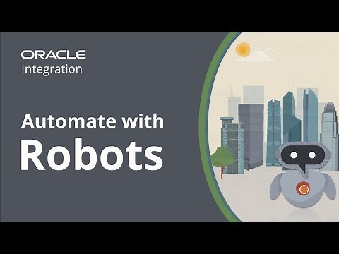 Introducing Robotic Process Automation (RPA) in Oracle Integration