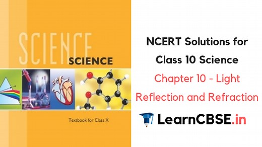 NCERT Solutions for Class 10 Science Chapter 10 Light Reflection and Refraction