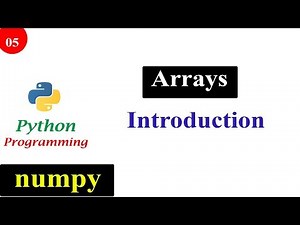 Introduction to Arrays | NumPy Library | Python Programming