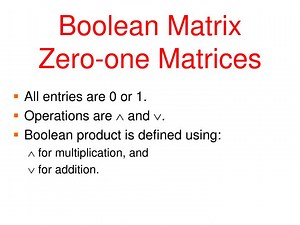 Boolean Matrix Zero-one Matrices - SlideServe