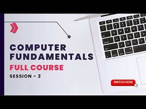 Computer Fundamentals Full Course | Session 2