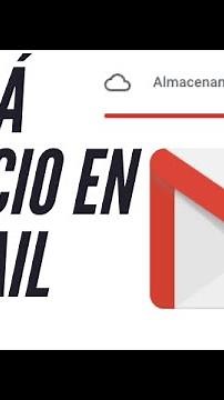Como liberar espacio en mi correo Gmail - TUTORIAL - Mail