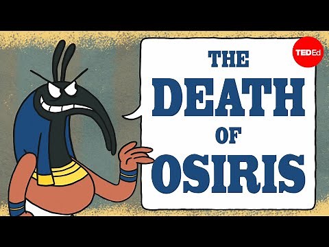 The Egyptian myth of the death of Osiris - Alex Gendler