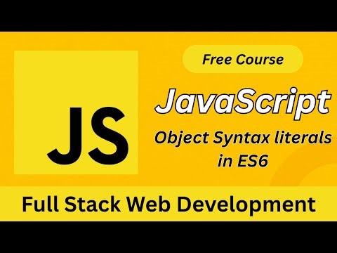 JavaScript Object Literal Syntax (ES6) Explained | Smart & Clean Object Writing for Modern JS