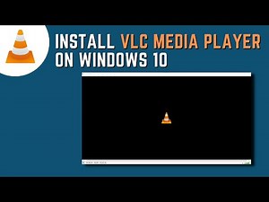 How to Install VLC Media Player on Windows 10