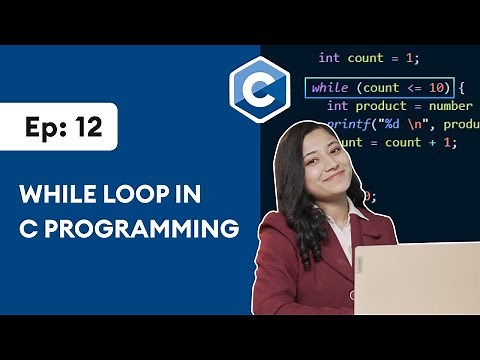 #12: while Loop in C Programming | C Programming for Beginners