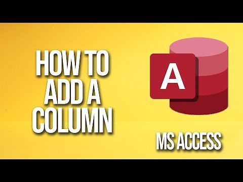How To Add A Column Microsoft Access Tutorial