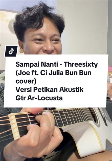 Selamat pagi my frenn, biar mood menjalani hari, jamming dulu lah sekali 🥰🙏🏻. Lagu: Sampai Nanti - @THREESIXTY ID (Joe Python ft. @Ci Jul Bun Bun cover) Versi Petikan Akustik. Gitar: AR-Locusta @Artisan Guitar Indonesia . #sampainanti #lagugalau #coverlagu #fyp