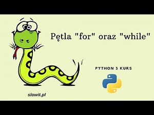 Pętla for oraz while w Pythonie (Python kurs dla początkujących #16)