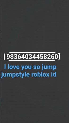 I love you so jumpstyle roblox id [got deleted]