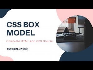 CSS Box Model (HTML and CSS tutorial 47)