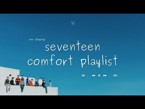 seventeen comfort playlist 🌻