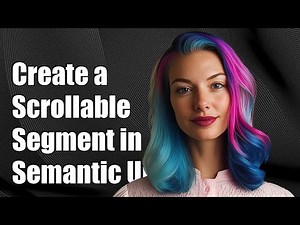 How to Create a Scrollable Segment in Semantic UI: Step-by-Step Guide