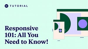 Elementor Responsive 101: All You Need to Know! - Academy