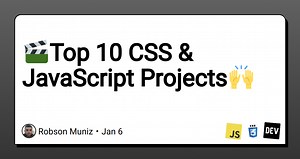 🎬Top 10 CSS & JavaScript Projects🙌