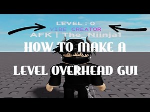 Roblox Studio How to Make A Level Overhead Gui Vibe NYC 2021