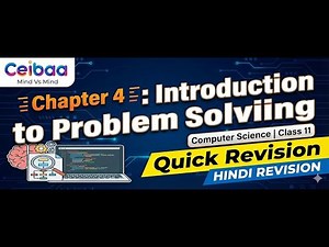 Chapter 4: Introduction to Problem Solving | Class 11 Computer Science Quick Revision NCERT English