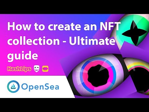 How to create an NFT collection - Ultimate guide