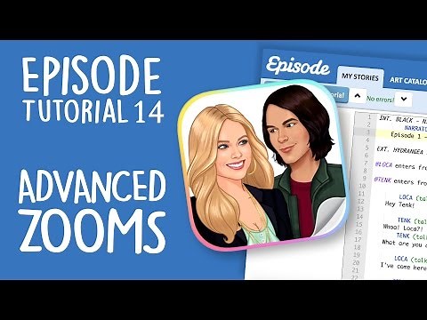 Episode Tutorial 14 - ADVANCED ZOOMS