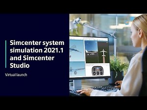 Virtual launch | Simcenter system simulation 2021.1 and Simcenter Studio
