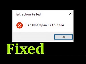 How To Fix Extraction Failed Cannot Open Output File Error - Solve Can not Open Output File