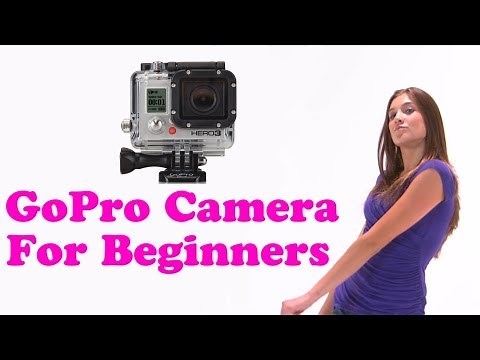 GoPro Camera: How to Use for Beginners