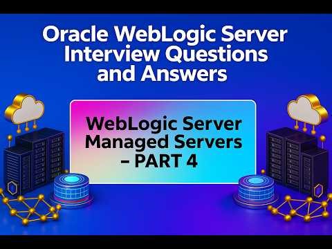 P6 - WebLogic Server Interview Question and Answers Series - Managed Servers