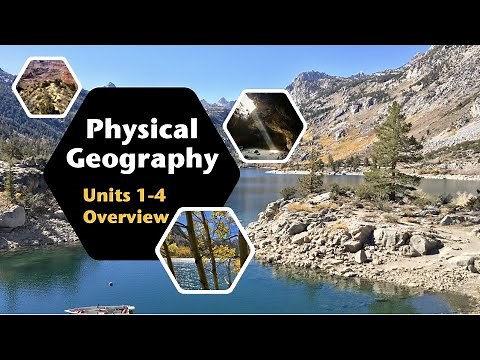 Introduction to Physical Geography | OER Units 1-4 Overview