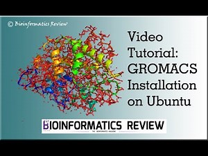 Video tutorial: Installing GROMACS on Ubuntu — Bioinformatics Review